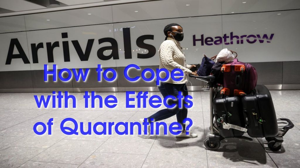 How to Cope with the Effects of Quarantine?