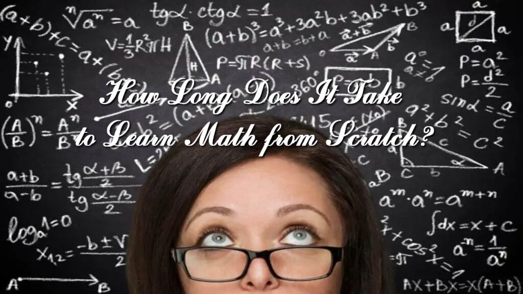 How Long Does It Take to Learn Math from Scratch?