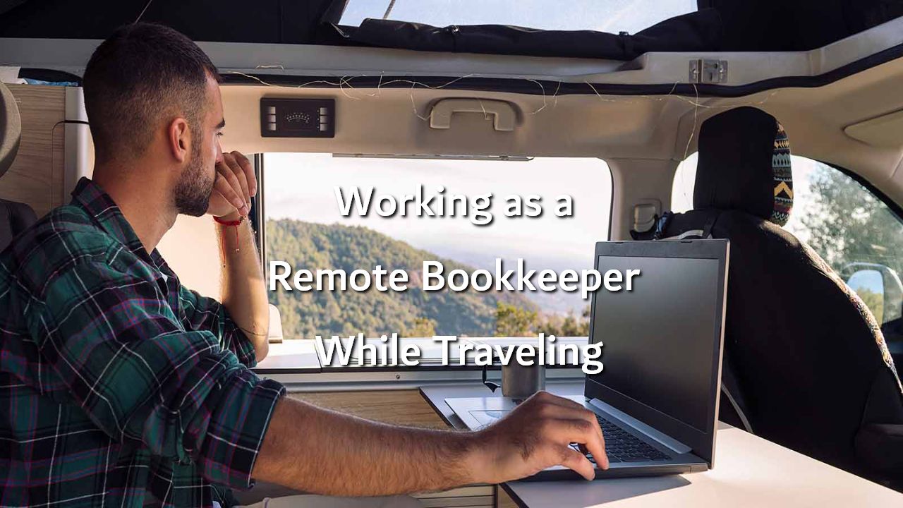 Working as a Remote Bookkeeper While Traveling